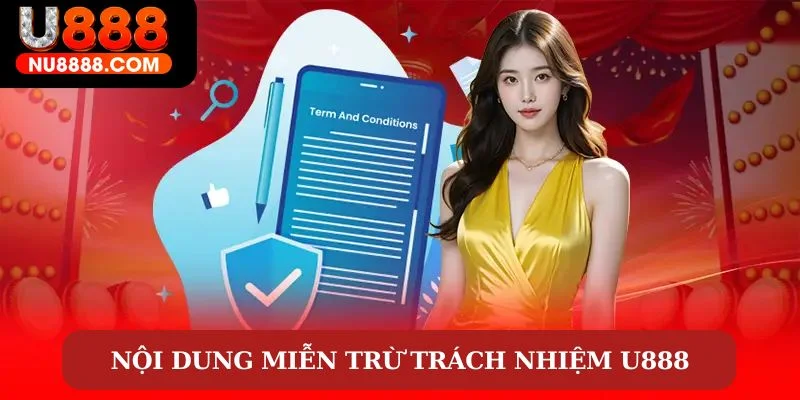 Nội dung chính sách miễn trừ trách nhiệm U888