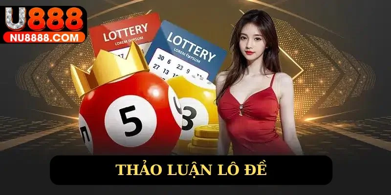 Giới thiệu thảo luận lô đề